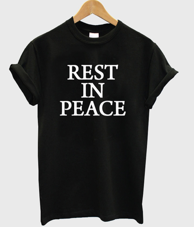 Rest In Peace T-shirt