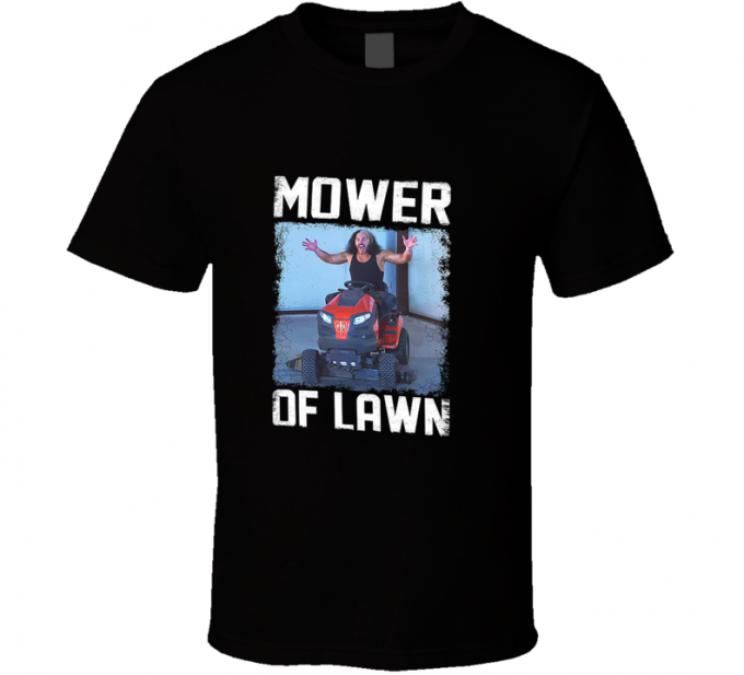 Matt Hardy Mower Of Lawn T-shirt