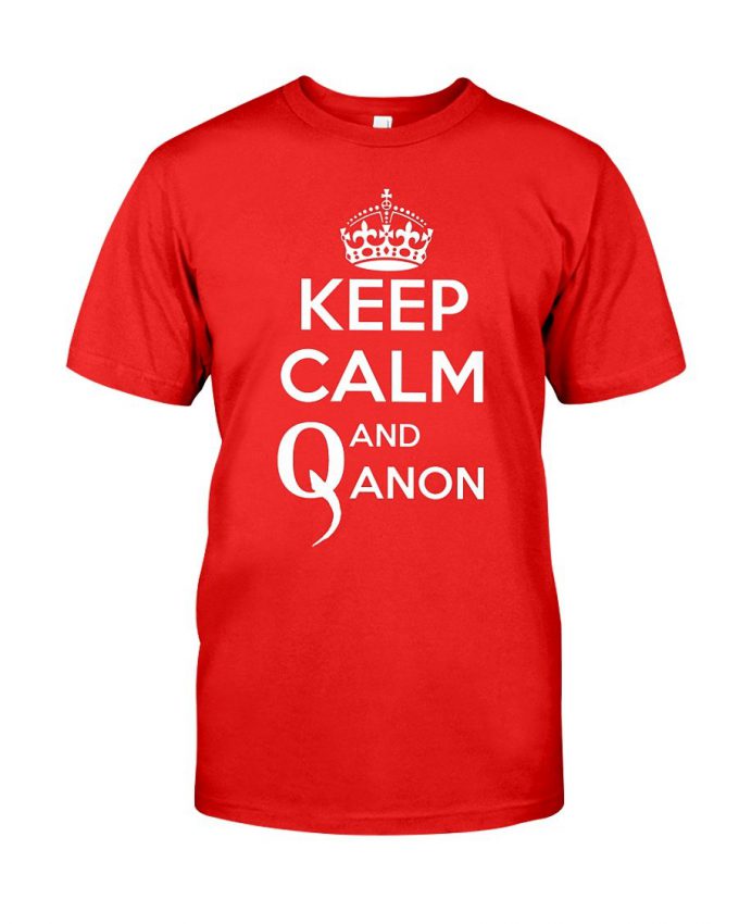 Keep Calm And Qanon T-Shirt