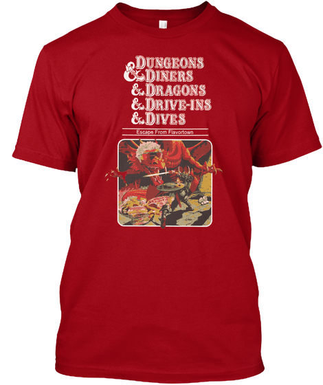 Dungeons & Diners & Dragons & Drive-Ins & Dives T-shirt