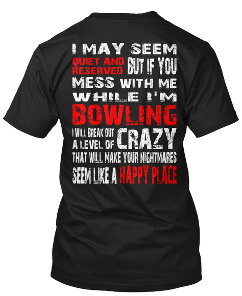 If You Mess With Me While I'm Bowling T-shirt (2)
