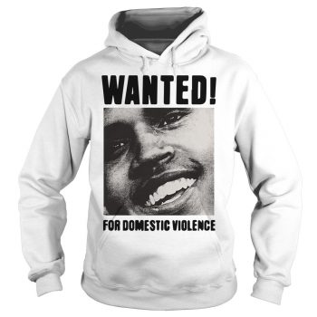 Chris Brown Wanted For Domestic Violence Hoodie