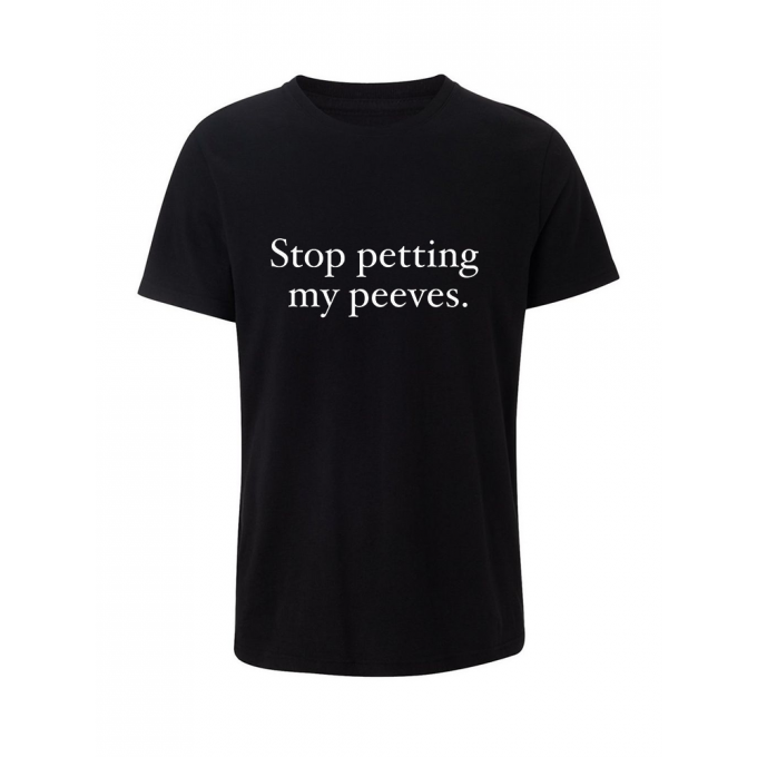Stop Petting My Peeves T-shirt
