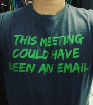 This Meeting Could Have Been An Email T Shirt By Clothenvy