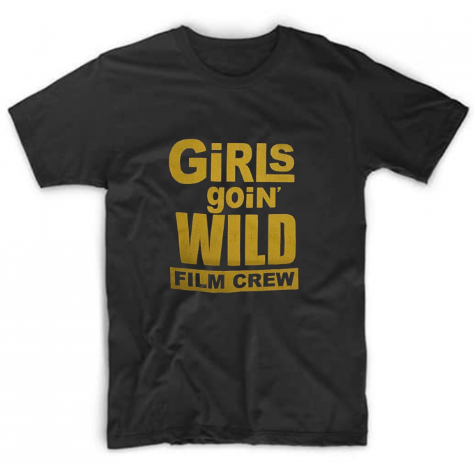 Girls Goin Wild Film Crew T-shirt