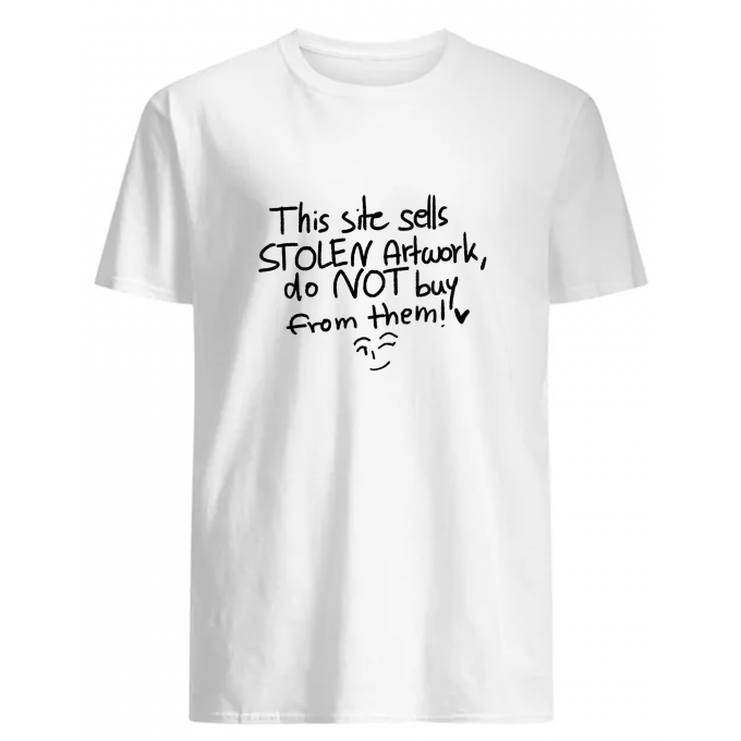 This Site Sells Stolen Artwork Do Not Buy From Them Emotion T-shirt