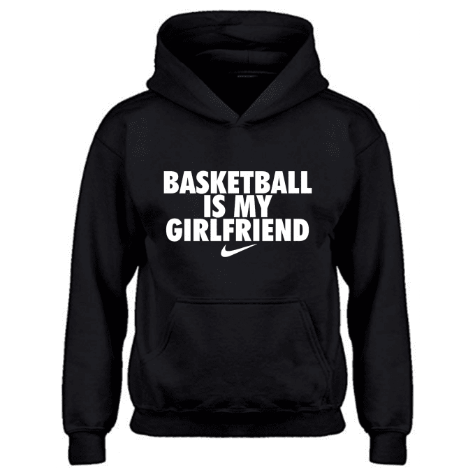Basketball Is My Girlfriend Hoodie