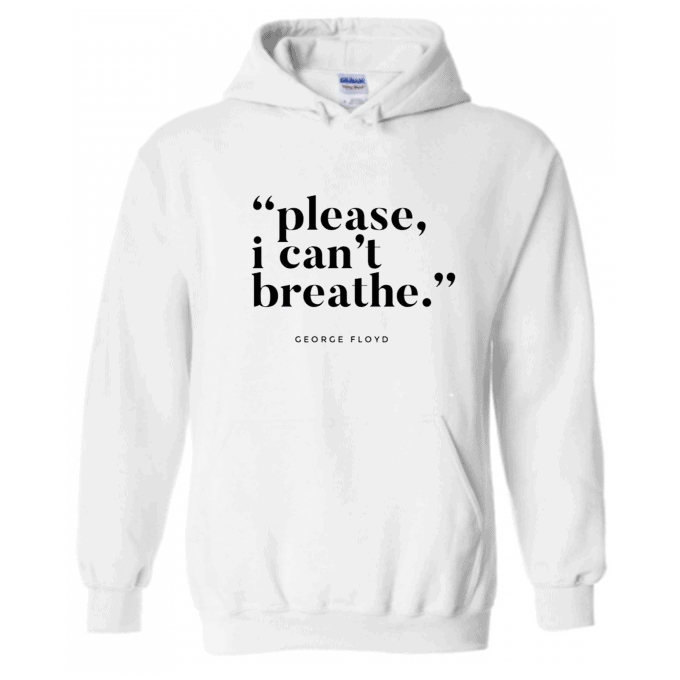Please I Can’t Breathe George Floyd Hoodie