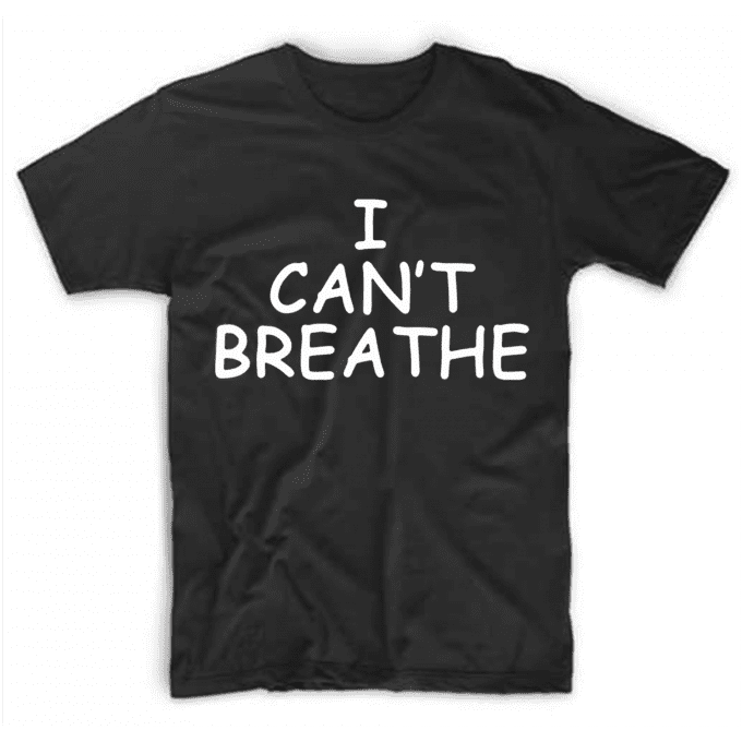 I Can't Breathe T-shirt