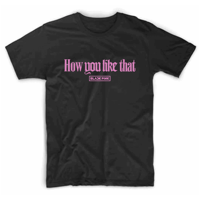 How You Like That Blackpink T-shirt