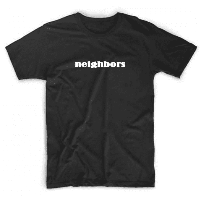 Neighbors T-shirt