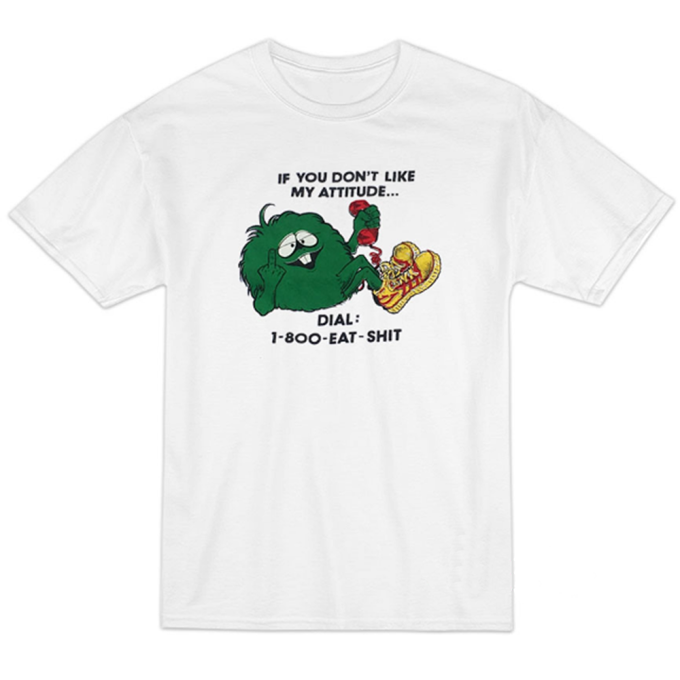 If You Don’t Like My Attitude Dial 1-800 Eat Shit Vintage T-shirt