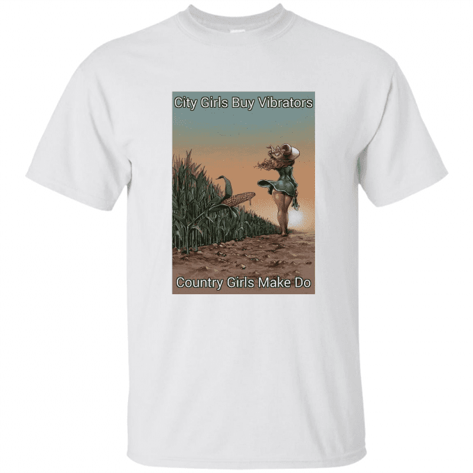 City Girls Buy Vibrators Country Girls Make Do T-shirt