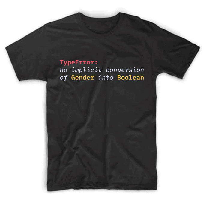 TypeError No Implicit Conversion Of Gender Into Boolean T-shirt
