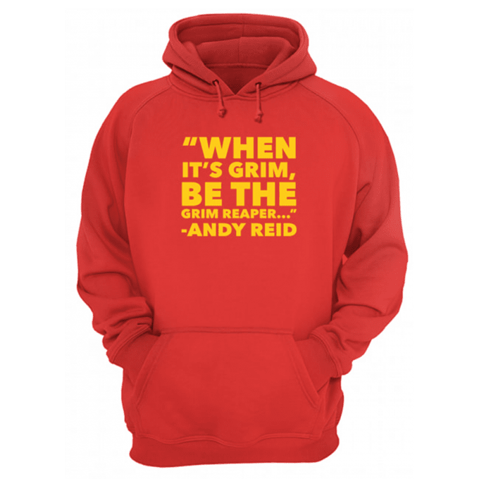 When It’s Grim Be The Grim Reaper Andy Reid Hoodie