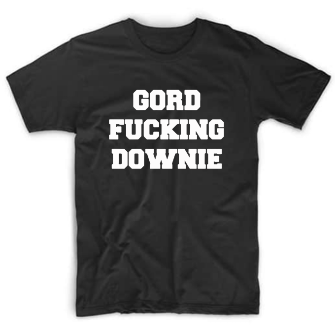 Gord Fucking Downie T-shirt