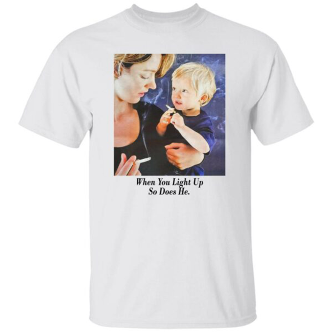 When You Light Up So Does He T-shirt